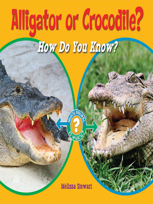 Melissa Stewart创作的Alligator or Crocodile?作品的详细信息 - 可供借阅